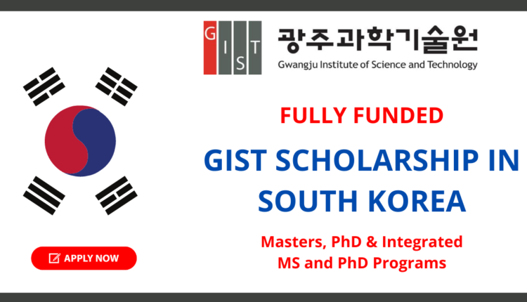 GIST Scholarship In South Korea 2024 | Fully Funded | Study In Korea